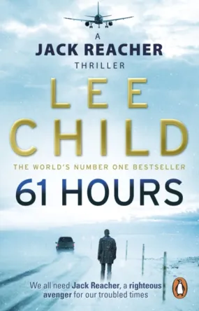 61 Hours: (Jack Reacher 14) by Lee Child